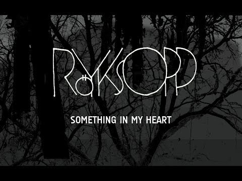Röyksopp - Something In My Heart (feat. Jamie Irrepressible)