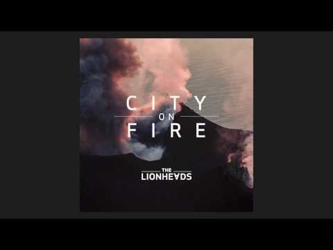 The Lionheads - City On Fire (Official Audio)