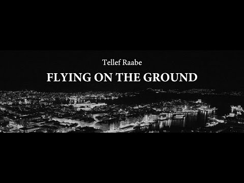 Tellef Raabe - flying on the ground (Official Music Video)