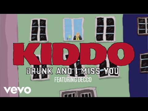 KIDDO, Decco - Drunk And I Miss You ft. Decco