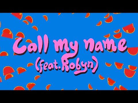 Smile - Call My Name (feat. Robyn) (Official Video)
